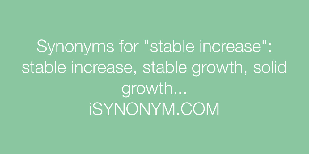 Synonyms stable increase