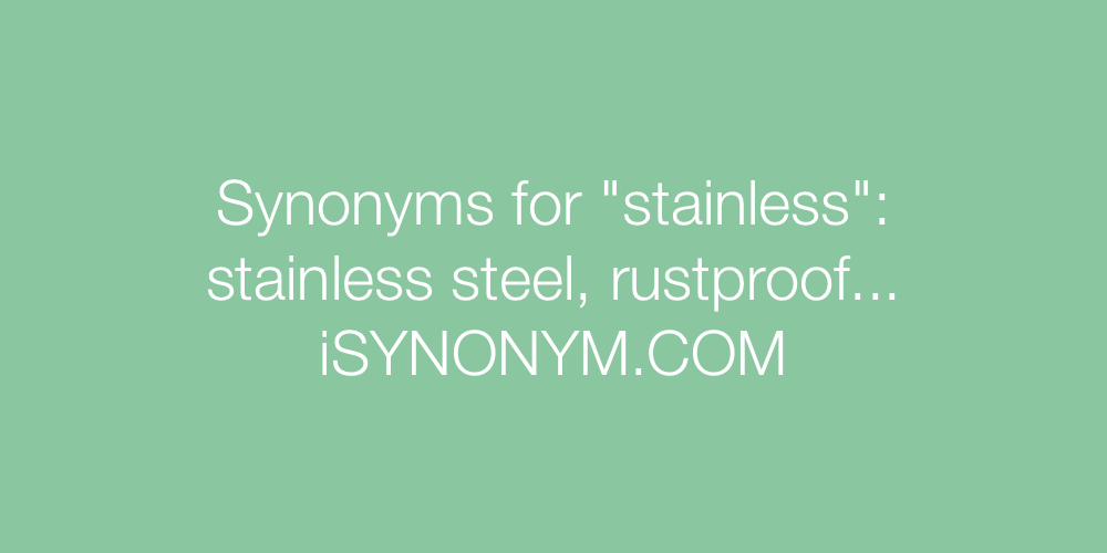 Synonyms stainless