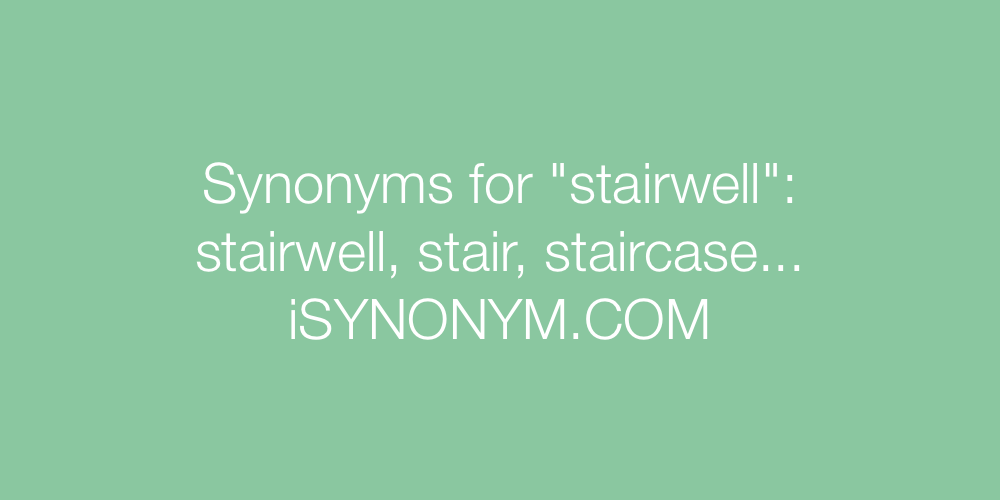 Synonyms stairwell