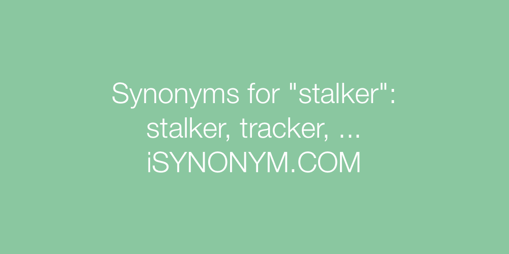 Synonyms stalker