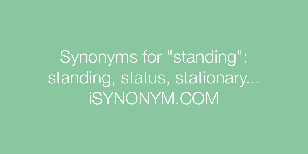 Synonyms standing