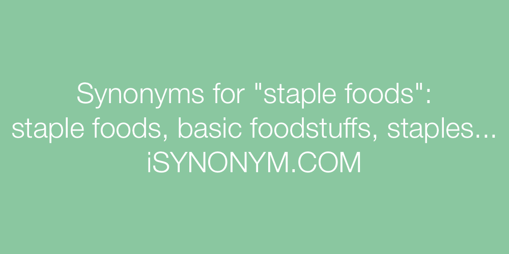 Synonyms staple foods