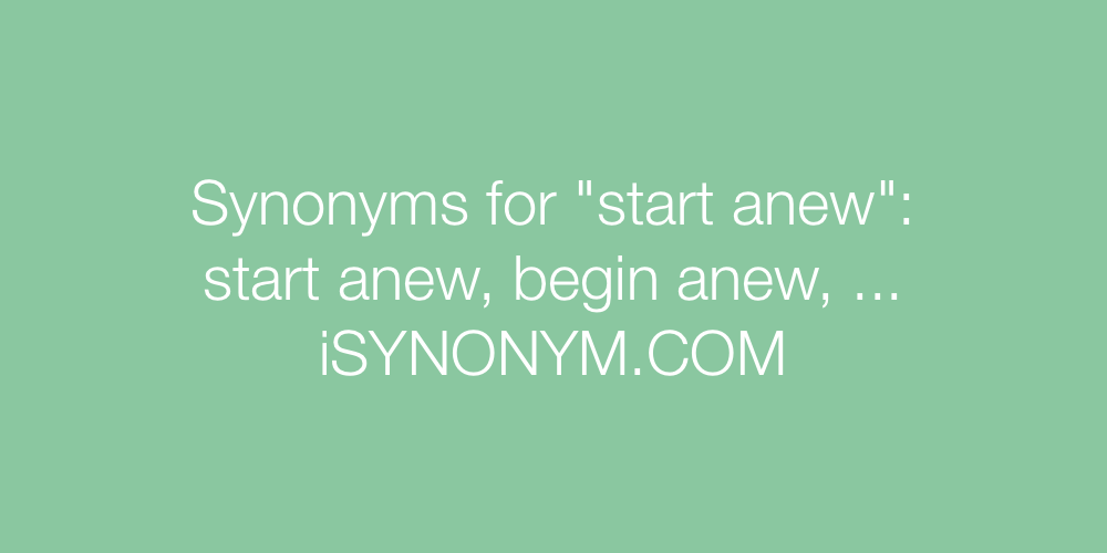 Synonyms start anew