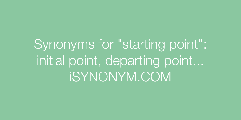 Synonyms starting point