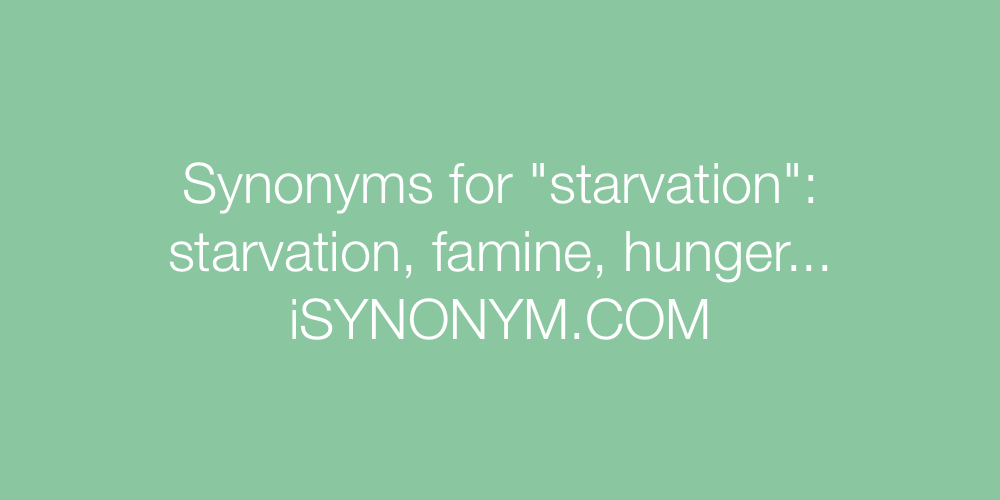 Synonyms starvation
