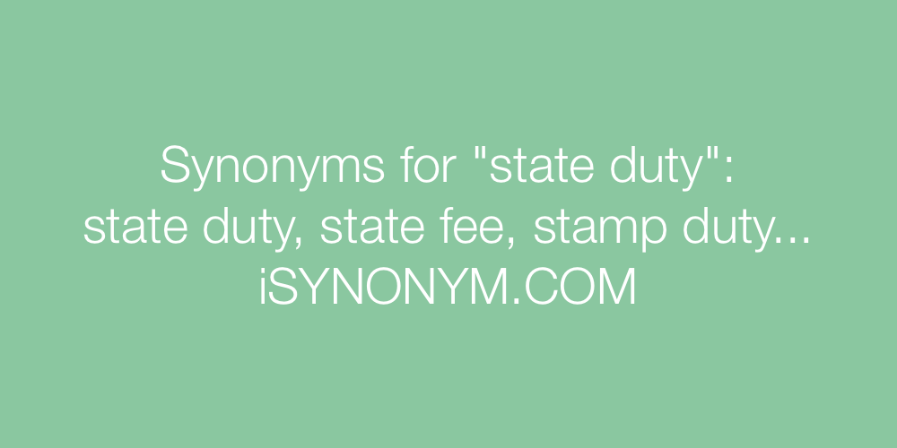 Synonyms state duty