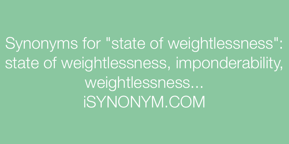 Synonyms state of weightlessness