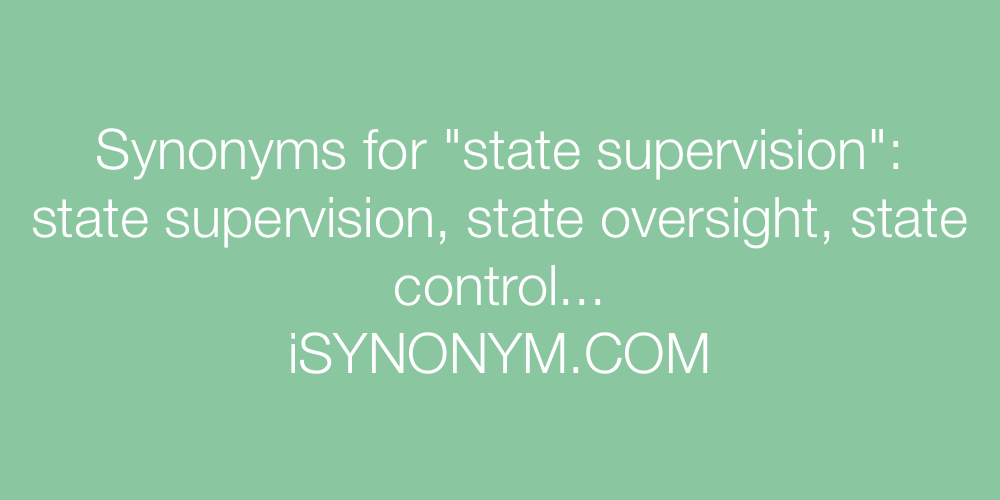 Synonyms state supervision