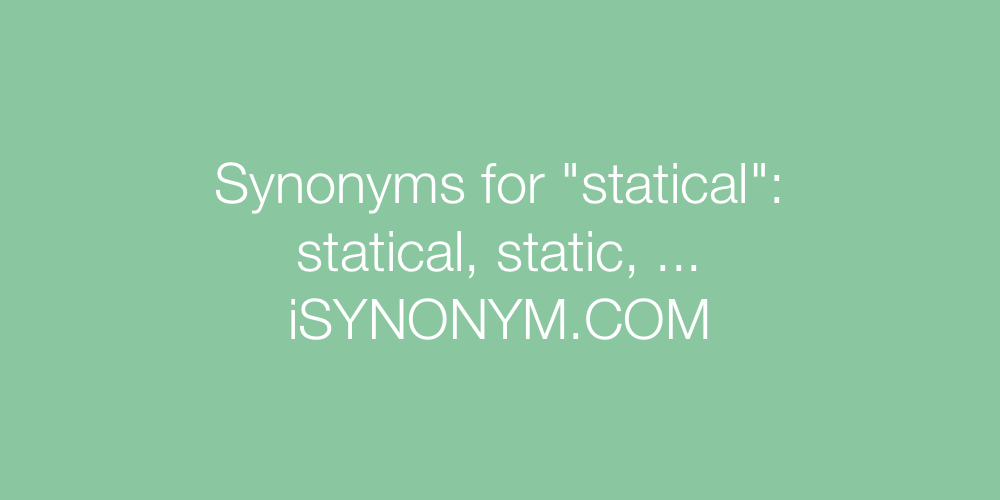 Synonyms statical