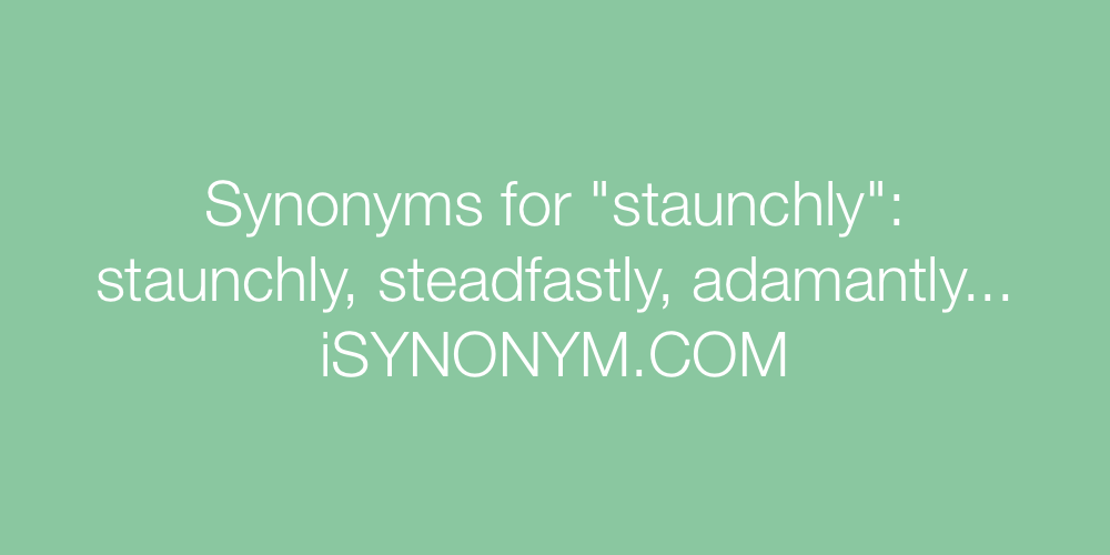 Synonyms staunchly