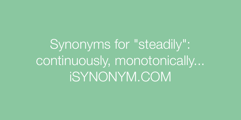 Synonyms steadily