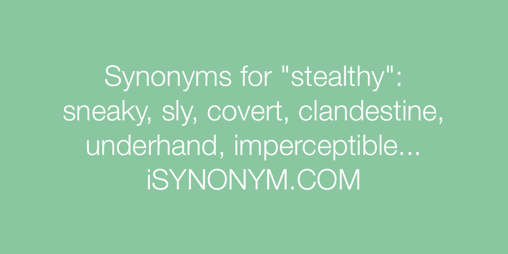Synonyms stealthy