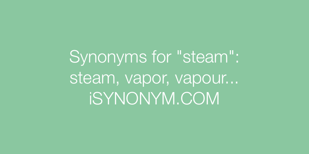 Synonyms steam