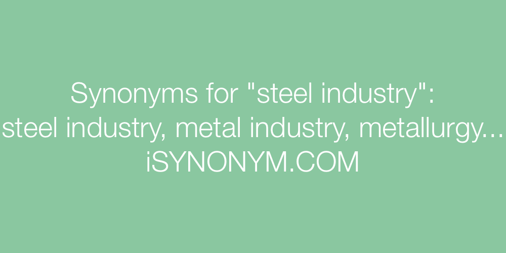 Synonyms steel industry