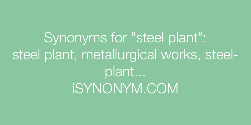 Synonyms steel plant