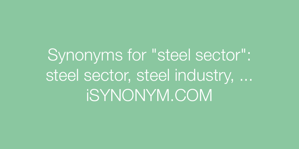 Synonyms steel sector