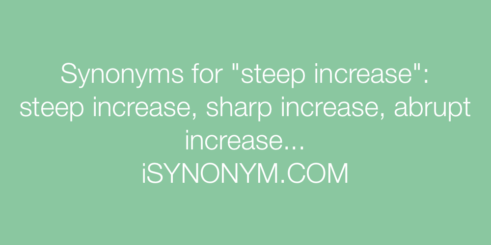 Synonyms steep increase