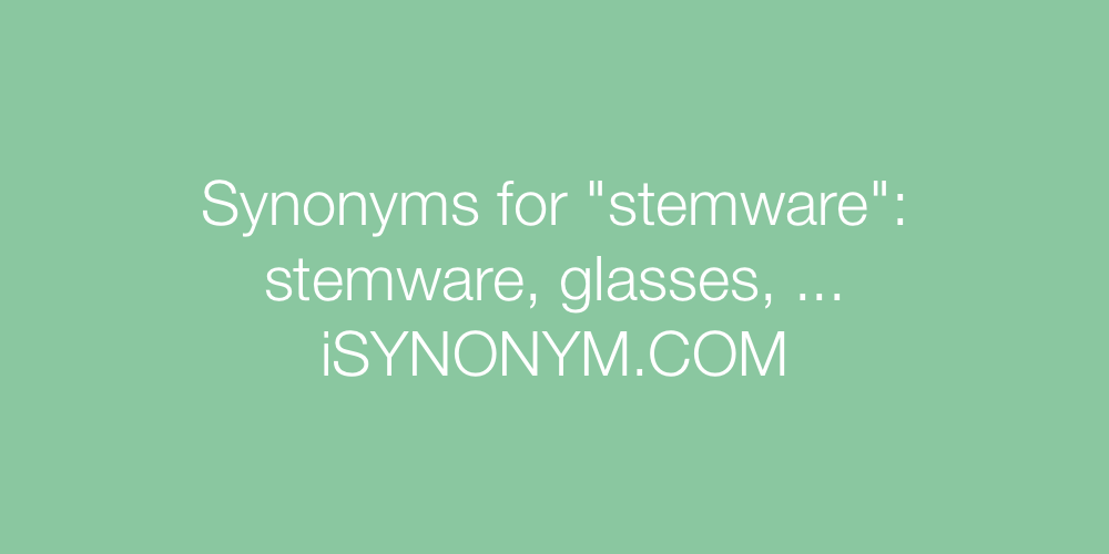 Synonyms stemware