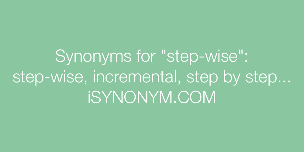 Synonyms step-wise