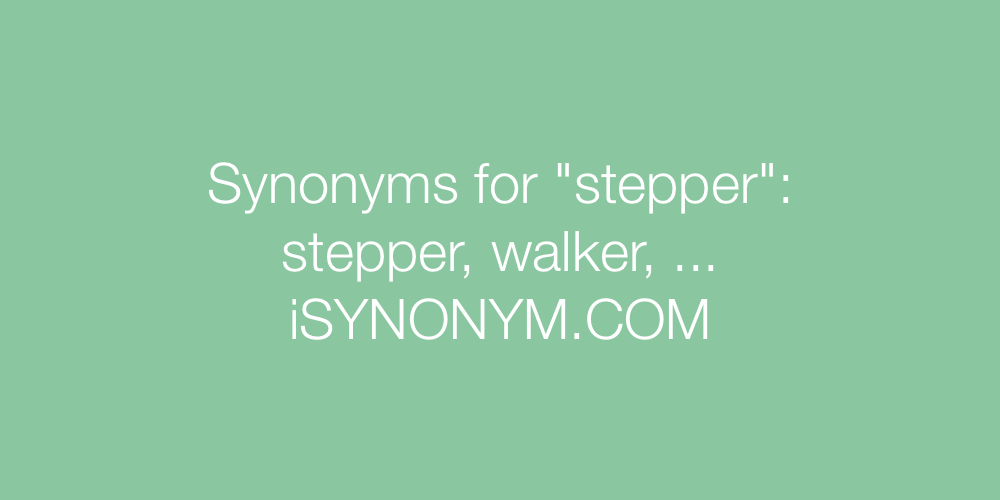 Synonyms stepper