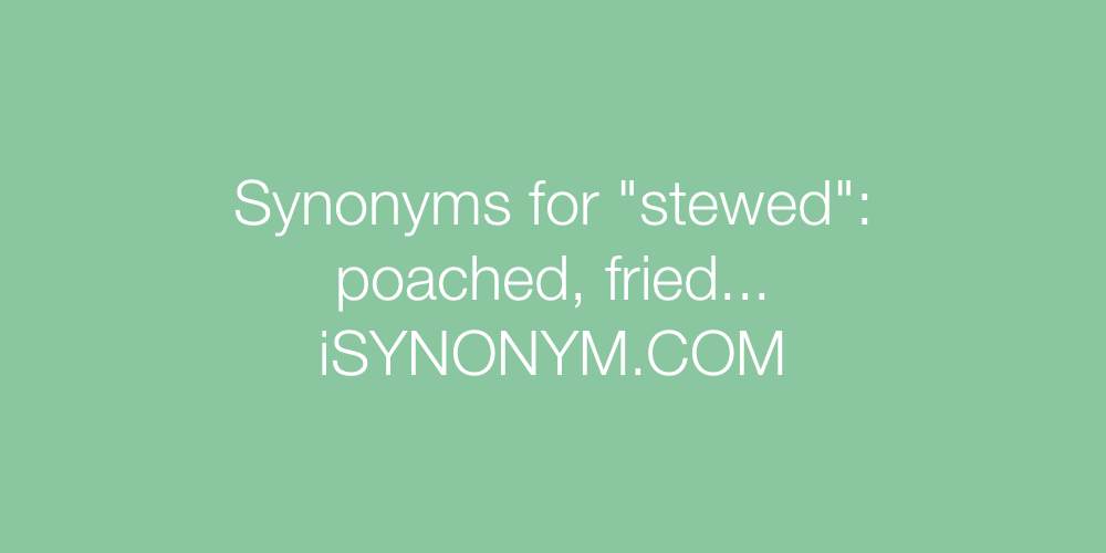 Synonyms stewed