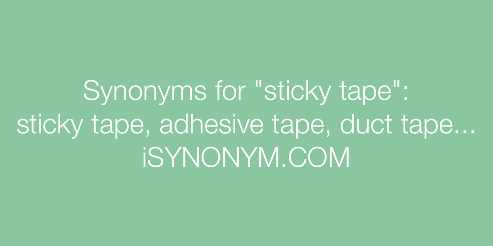 Synonyms sticky tape