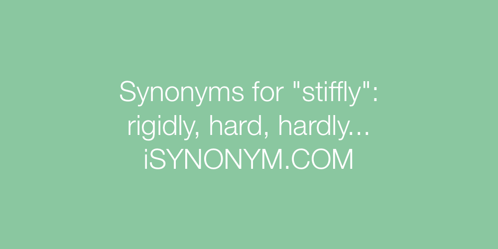 Synonyms stiffly