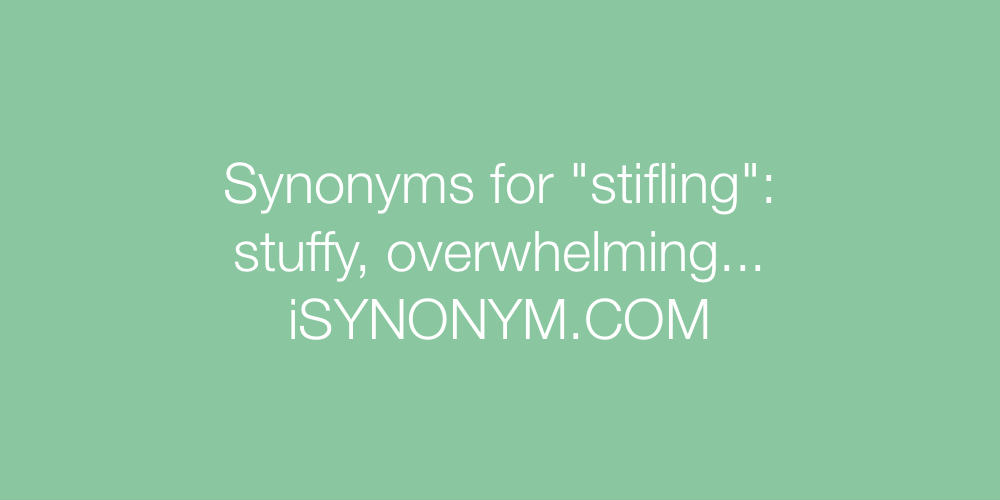 Synonyms stifling