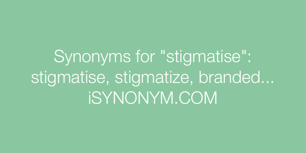 Synonyms stigmatise