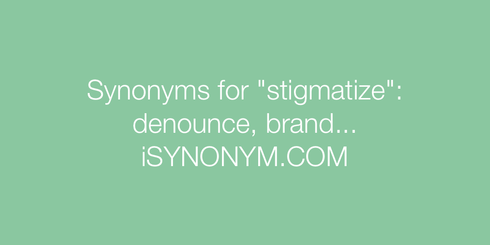 Synonyms stigmatize