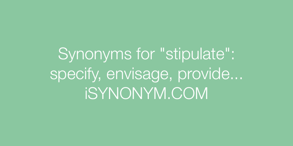 Synonyms stipulate