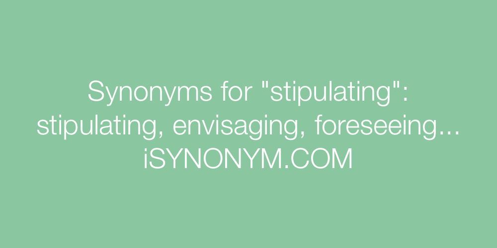 Synonyms stipulating