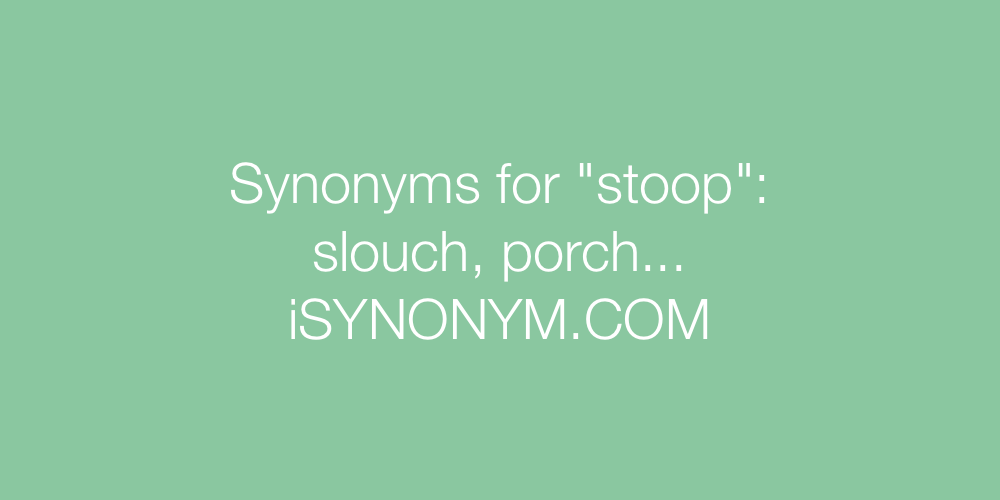 Synonyms stoop