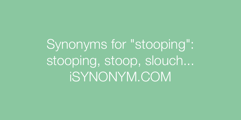 Synonyms stooping