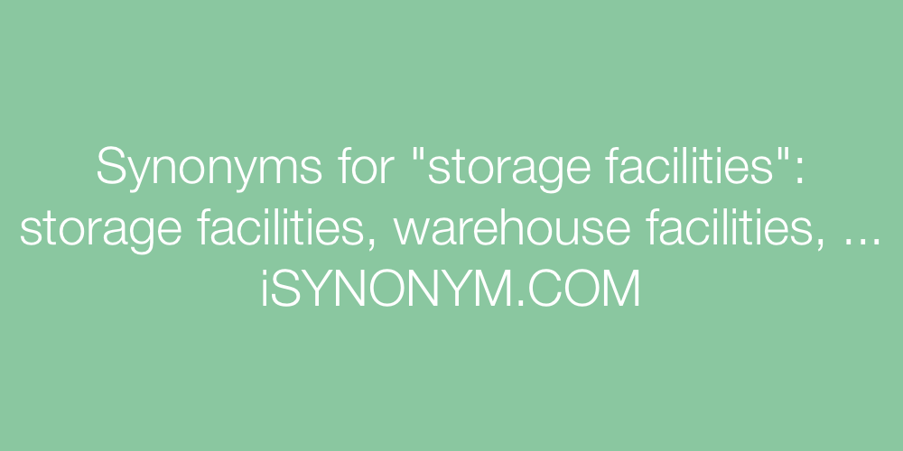 Synonyms storage facilities