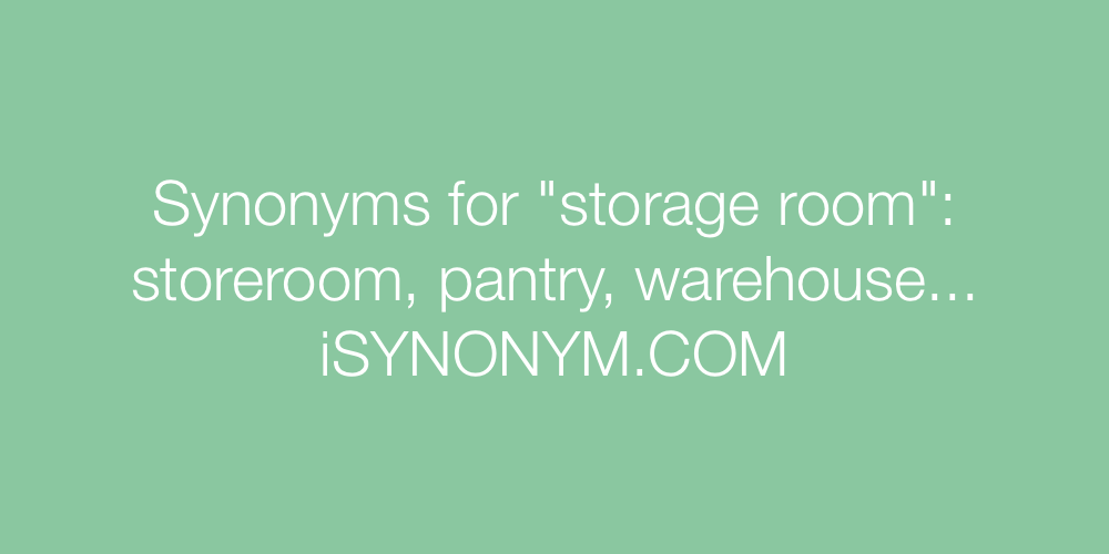 Synonyms storage room