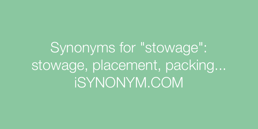 Synonyms stowage