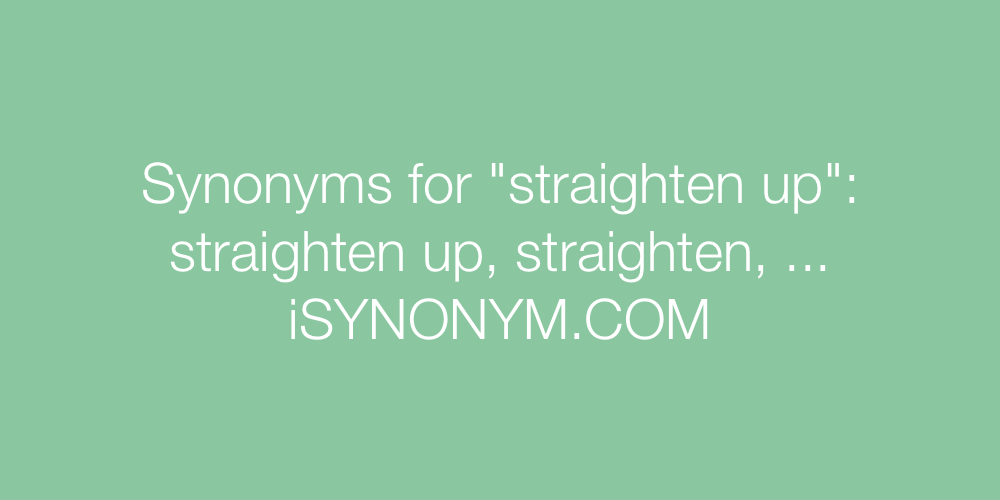 Synonyms straighten up