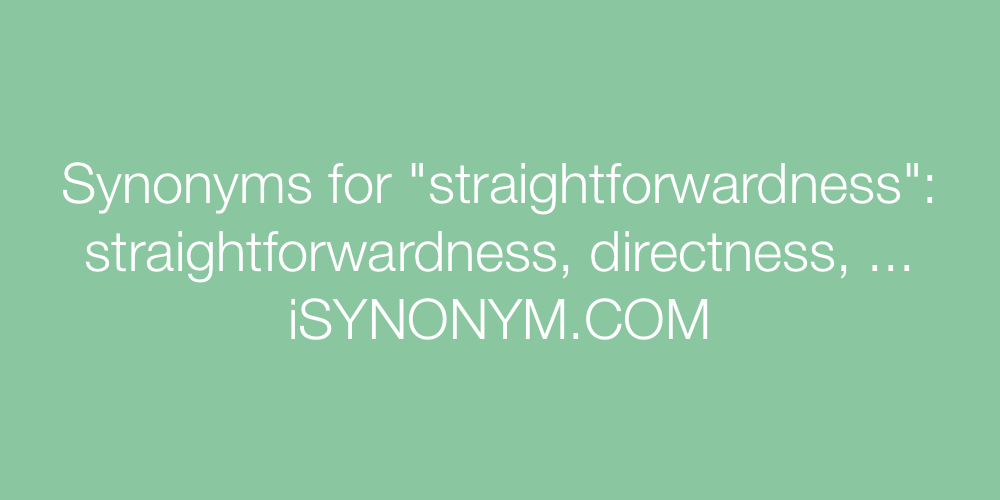 Synonyms straightforwardness