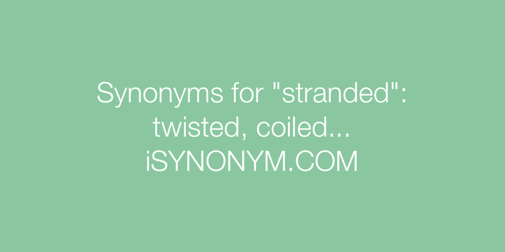 Synonyms stranded