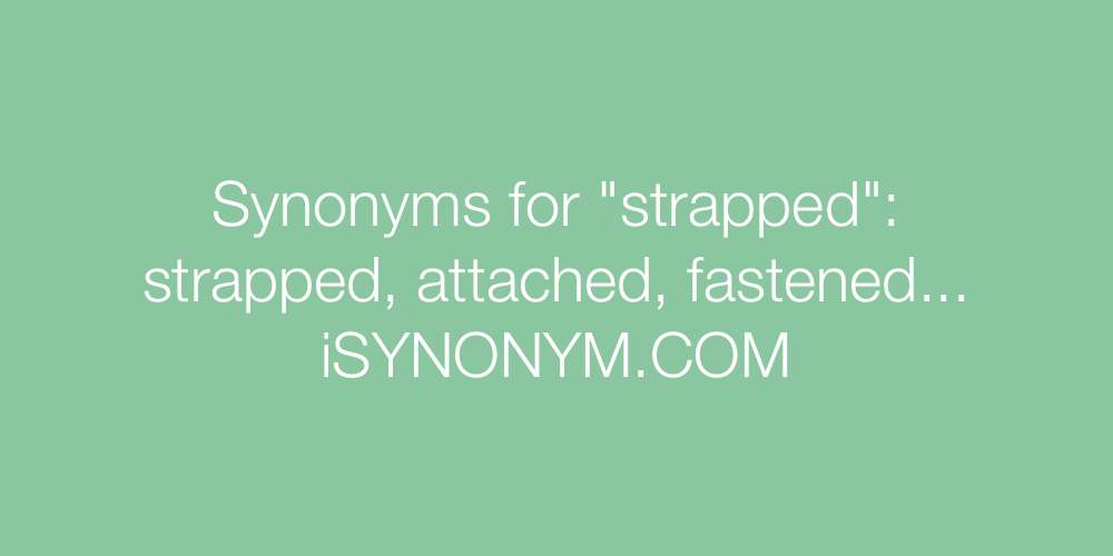 Synonyms strapped