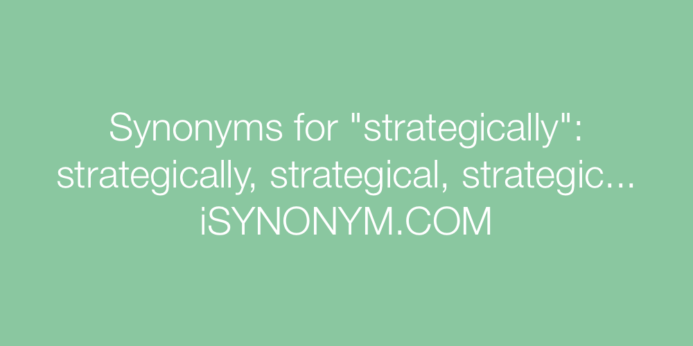 Synonyms strategically
