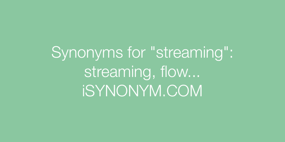 Synonyms streaming