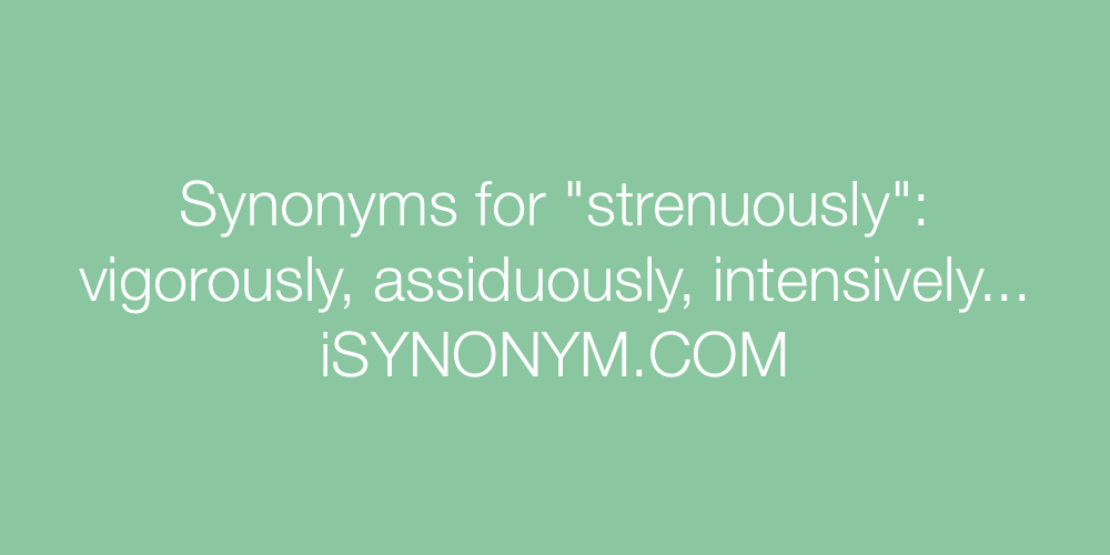 Synonyms strenuously