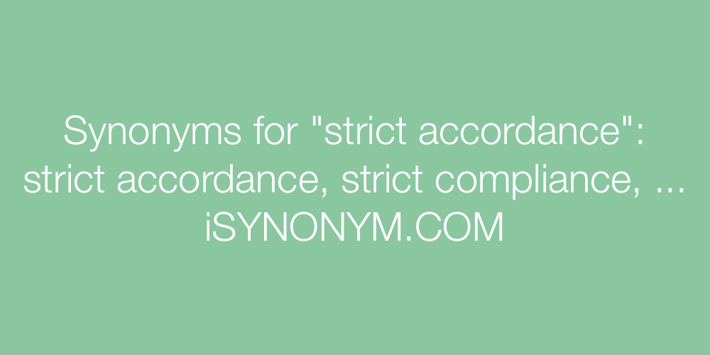 Synonyms strict accordance