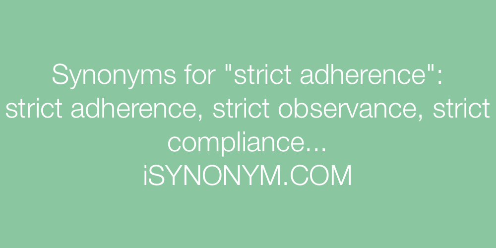 Synonyms strict adherence