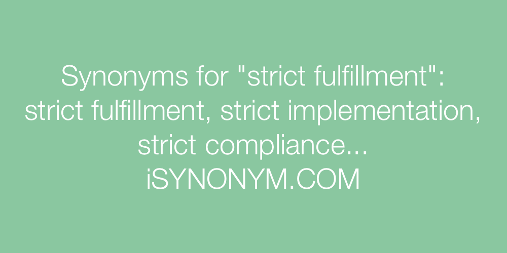 Synonyms strict fulfillment