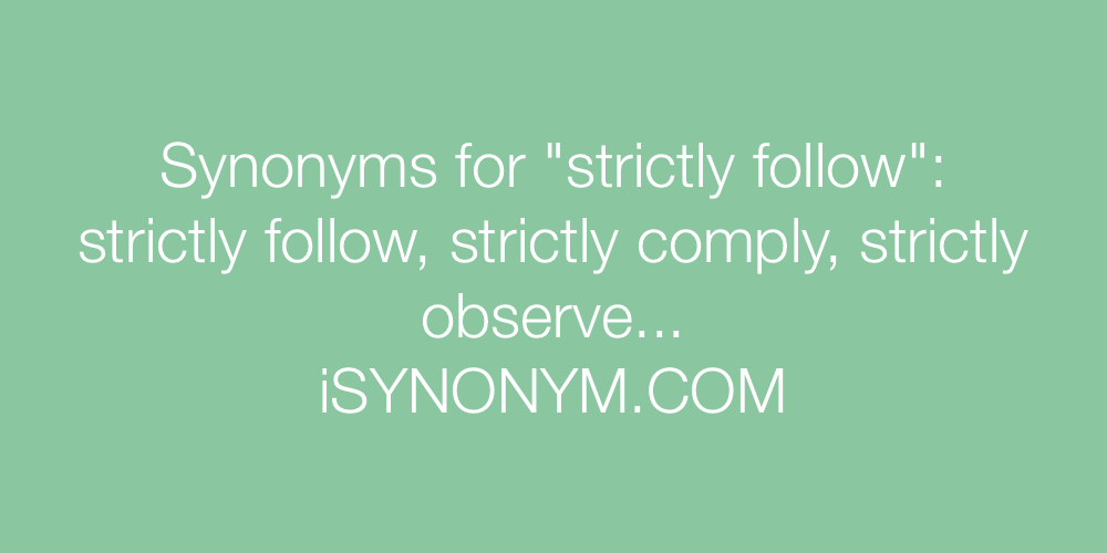 Synonyms strictly follow