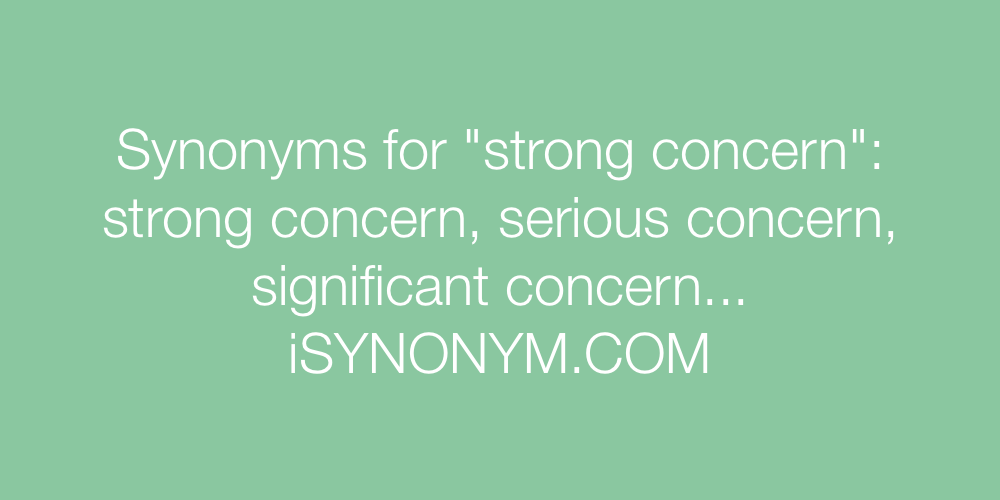Synonyms strong concern