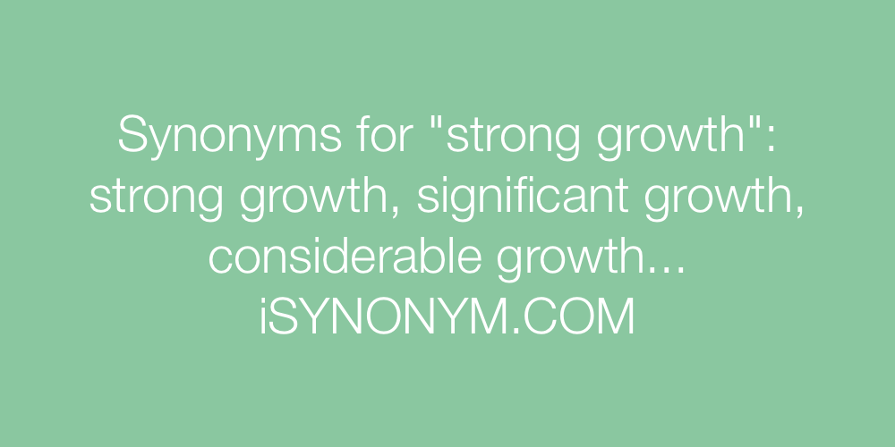 Synonyms strong growth